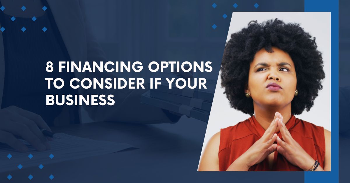8 financing options to consider if your business