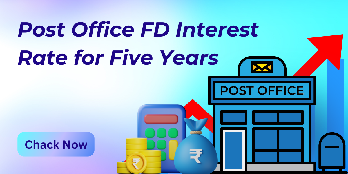 Post Office FD Interest Rate for Five Years