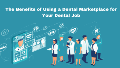 The Benefits of Using a Dental Marketplace for Your Dental Job