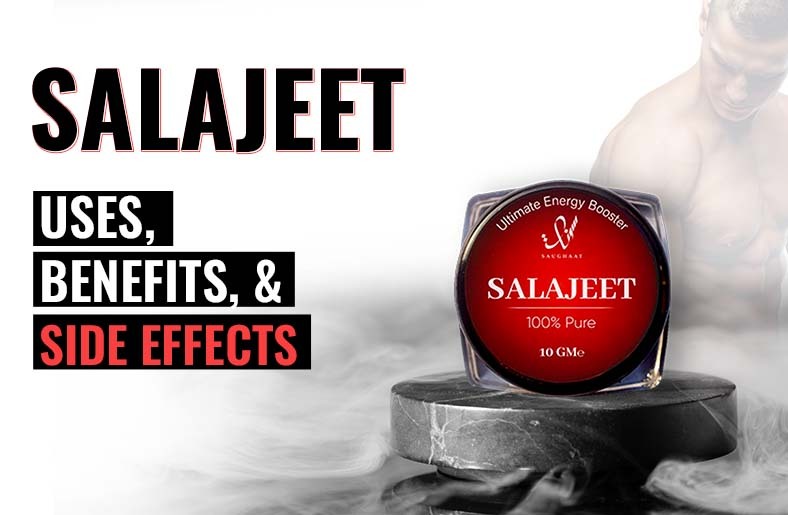 Salajeet: Uses, Benefits, and Side Effects