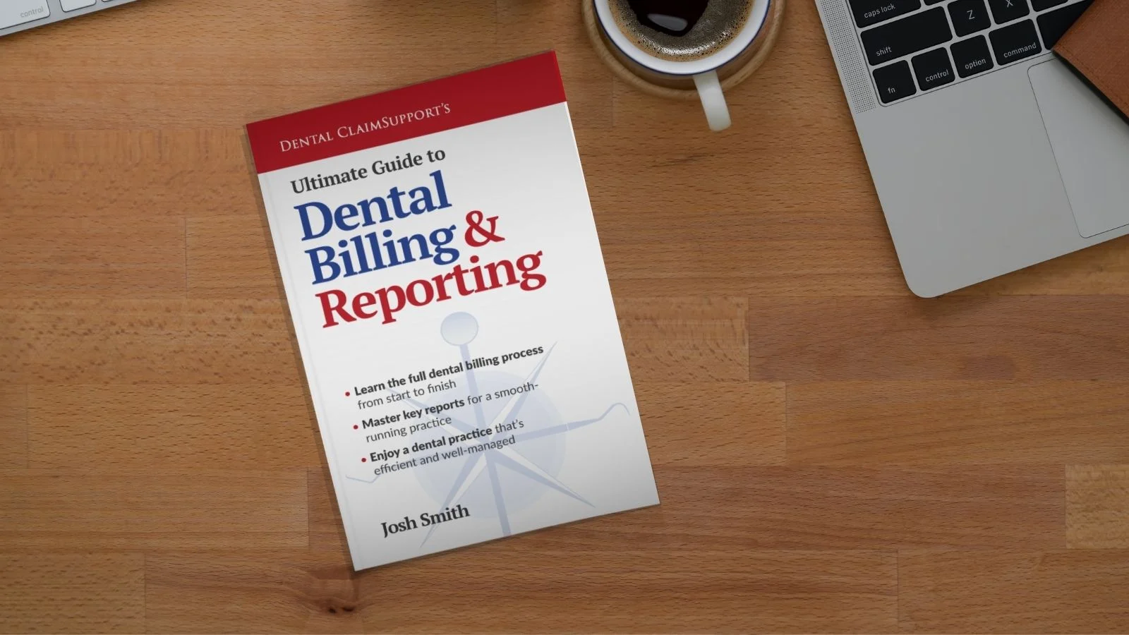 A Comprehensive Guide to Master Dental Billing